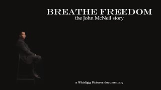 Breathe Freedom: the John McNeil story - trailer