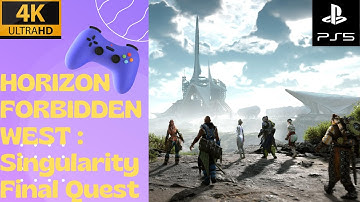 HORIZON FORBIDDEN WEST - Singularity (Final Quest) - (PS5) [4K HDR]
