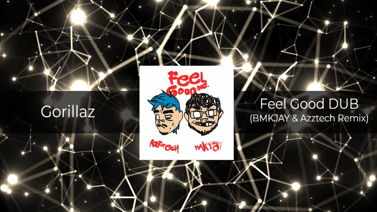 Gorillaz - Feel Good DUB (MKJAY & Azztech Remix) 𝗙𝗥𝗘𝗘