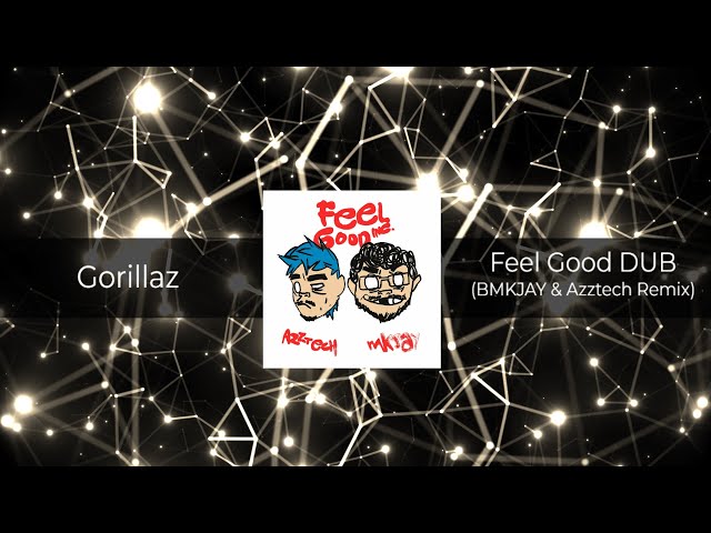 Gorillaz - Feel Good DUB (MKJAY & Azztech Remix) 𝗙𝗥𝗘𝗘