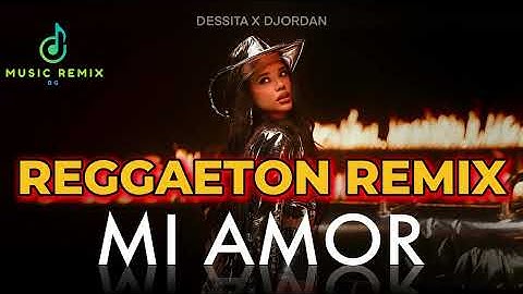 DESSITA ft. DJORDAN - MI AMOR ( REGGAETON REMIX ) / ДЕСИТА ft. ДЖОРДАН - MI AMOR [OFFICIAL ] 2024