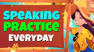 Speaking Practice Everyday to Improve Your Skills  English Conversation Practice