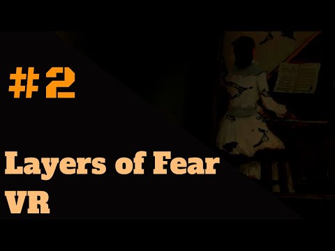 Прохождение Layers of Fear VR #2 (выясняем интересные подробности)