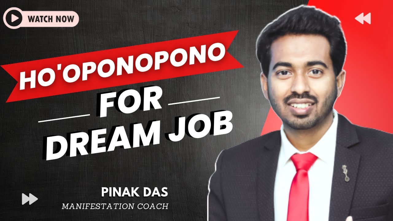 Ho'oponopono For Dream Job | Attract Your Dream Career - Pinak Das (Manifestation Coach)
