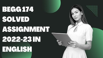 BEGG 174 SOLVED ASSIGNMENT 2022-23 IN ENGLISH
