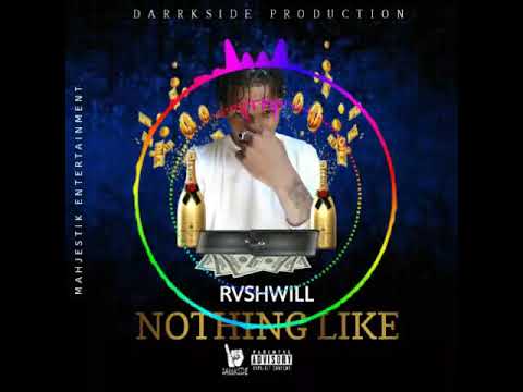 Rvshwill- Nothing Like