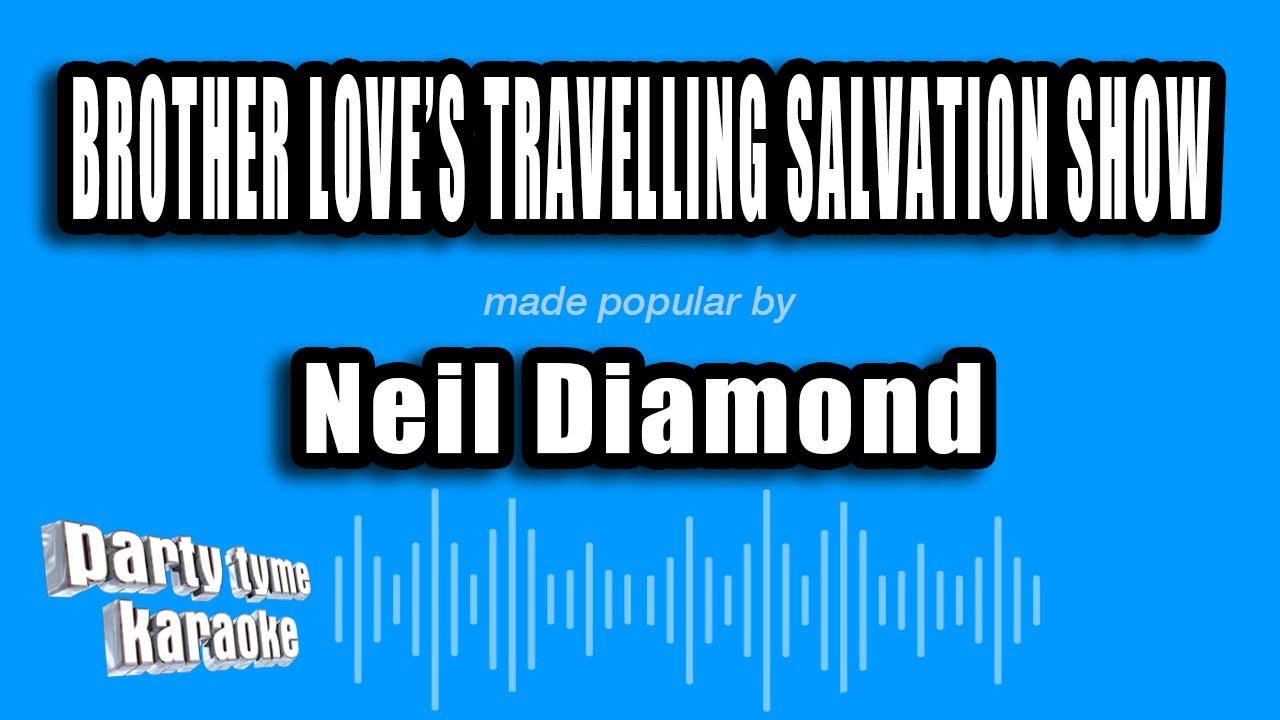 Neil Diamond - Brother Love's Travelling Salvation Show (Karaoke Version)