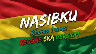 Nasibku - Lagu Dangdut Rhoma Irama | Versi REGGAE SKA, Reggae Terbaru 2026 🎵