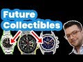 6 Watches That Will Be Collectible
