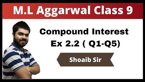 Class 9 | M.L Aggarwal | Compound Interest | Ex 2.2 | Part 01