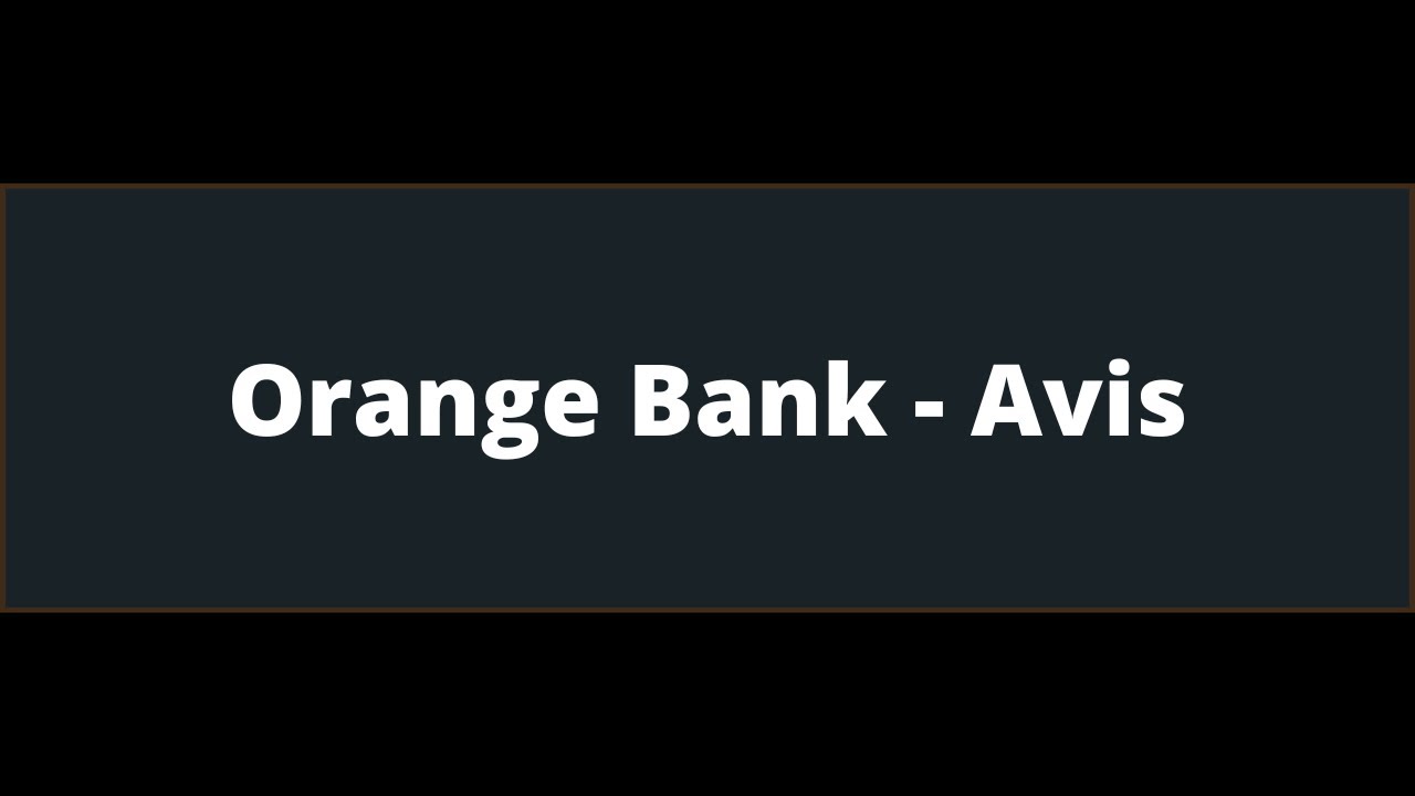 Orange Bank Avis YouTube