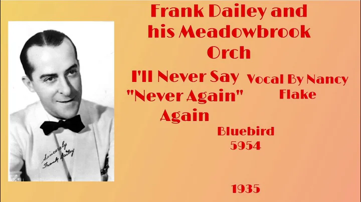 Frank Dailey - I'll Never Say "Never Again" Again ...