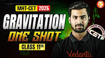 Gravitation 11 One Shot MHT-CET | HSC & MHT-CET 2026 CLASS 11 Physics - Tushar Sir