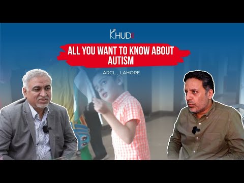ALL YOU WANT TO KNOW ABOUT || AUTUISM || A R C L || KHUDII OFFICIAL