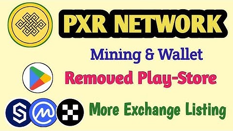 PXR Mining And PXR Base wallet App Removed Play-store | PXR Network Latest Update | Pxr coin listing