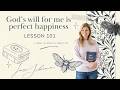 ACIM Lesson 101: God's will for me is perfect happiness