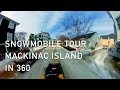 Tour Mackinac Island in 360° Degree Video on a Snowmobile
