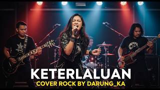 Download lagu KETERLALUAN – THE POTTER'S | COVER ROCK BY DARUNG_KA | LAGU NOSTALGIA 2000AN