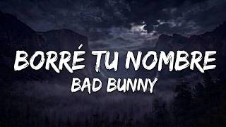 BAD BUNNY-BORRÉ TU NOMBRE(Lyric Video)