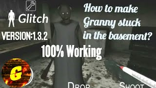 How to make Granny Stuck in The Basement-Glitch (v 1.3.2) screenshot 1