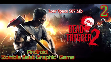 Zombie Best Graphic Android game#DEAD TRIGGER 2# Low Space 587 Mb# Android Game play No : 2