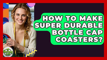 How To Make Super Durable Bottle Cap Coasters? - The Upcycle Lab