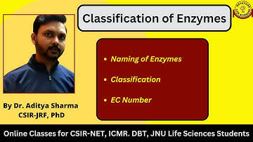 Classification of enzymes by Dr.Aditya Sharma for CSIR NET ICMR DBT JNU