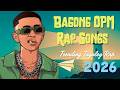 Tagalog Rap Songs Nonstop 2026 🎶🌊 Bagong OPM Rap Songs (Viral Hits Only) - Trending Tagalog Rap