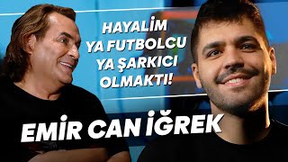 EMİR CAN İĞREK \