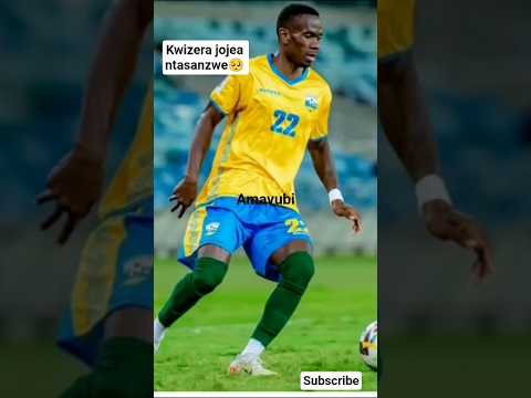 NI MUNTU KI KWIZERA JOJEA RWANDAN PLAYER AMAVUBI