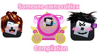 If SOMEONE owns ROBLOX
