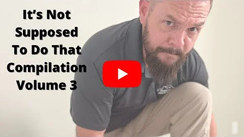 "It's not supposed to do that" Compilation Volume 3