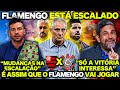 😱 "MUDANÇAS de ÚLTIMA HORA no FLAMENGO para PEGAR o CORINTHIANS ! É ASSIM QUE O FLAMENGO VAI JOGAR!"