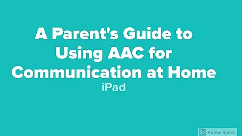 A Parent's Guide to Using AAC for Communication at Home
