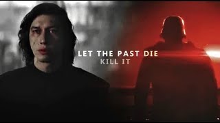 Kylo Ren (Ben Solo) | Let The Past Die