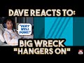 Dave&#39;s Reaction: Big Wreck — Hangers On