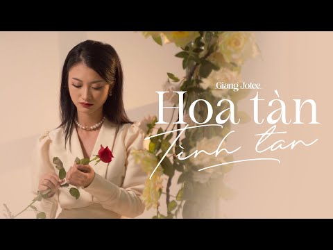 Lời Bài Hát Hoa Tàn Tình Tan - Hoa Tàn Tình Tan - Giang Jolee | Official Lyric Video