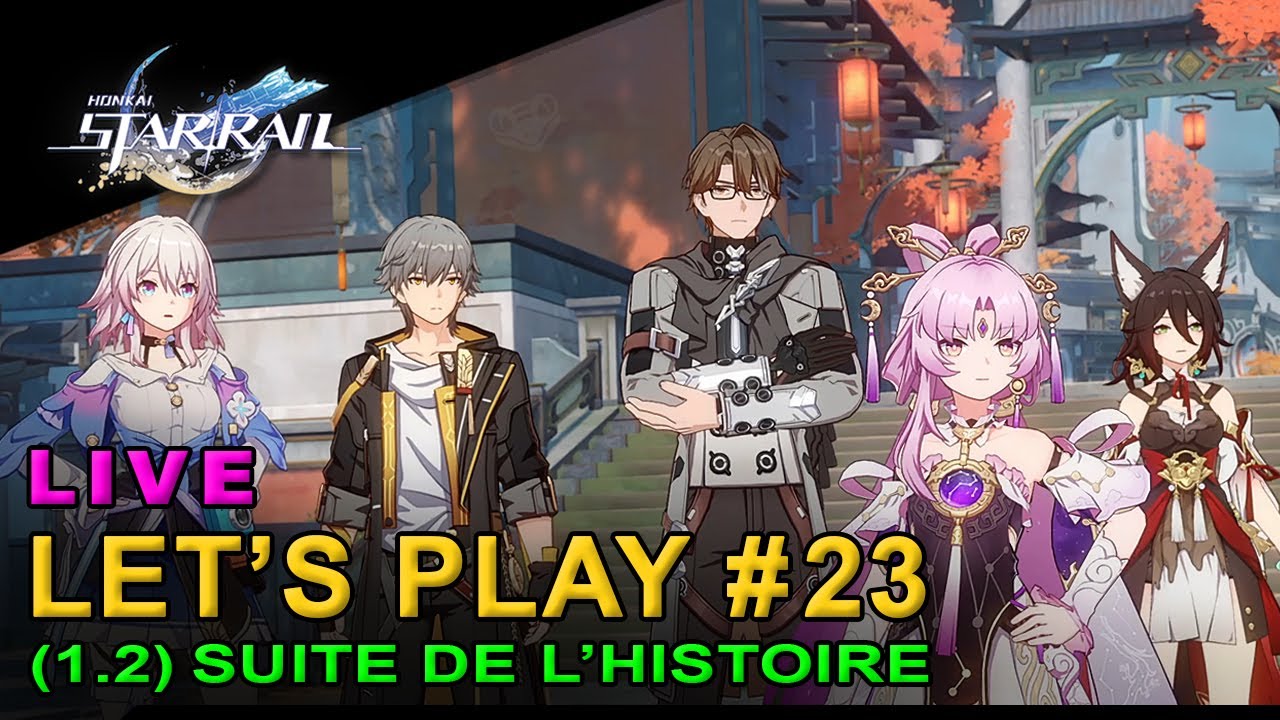 Honkai Star Rail - Let's play #23 : 1.2, suite de l'histoire - FR - French