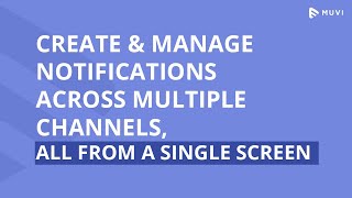 Trigger And Manage Notifications Across Multiple Channels, All From A Single Screen With Konviare