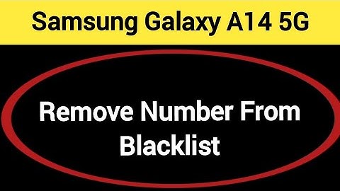 How to remove number from blacklist, Samsung galaxy A14 5G me call block kaise karen