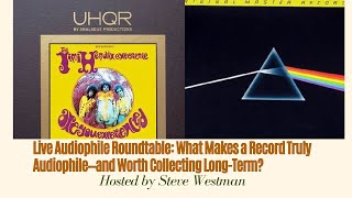 Live Audiophile Roundtable: What Makes a Record Truly Audiophile—and Worth Collecting Long-Term?