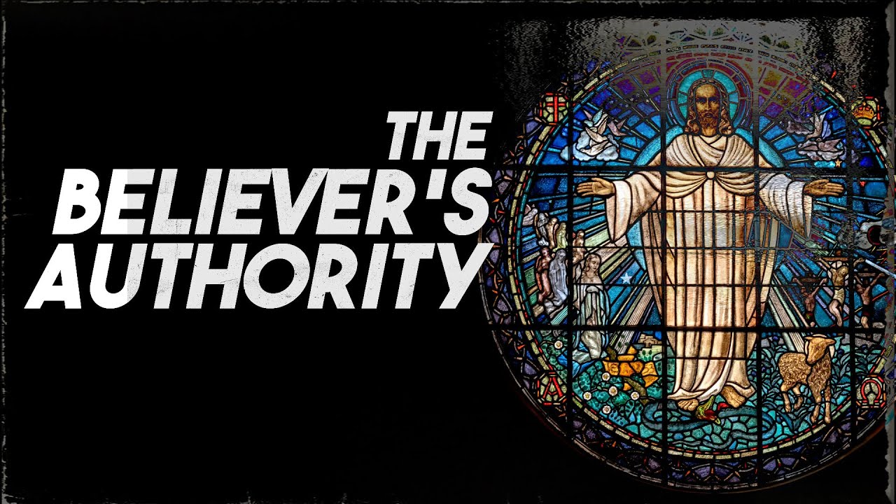 The Believer s Authority Part 2 YouTube The Believer s Authority Part 2 YouTube