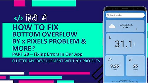 [HINDI] #28 Fixing Error In Our App | Bottom Overflow By x Pixels Problem Fix | Empty Search Problem