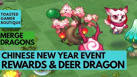 Merge Dragons Chinese New Year Event ☆☆☆ Event Rewars Guide 2 & Deer Dragon