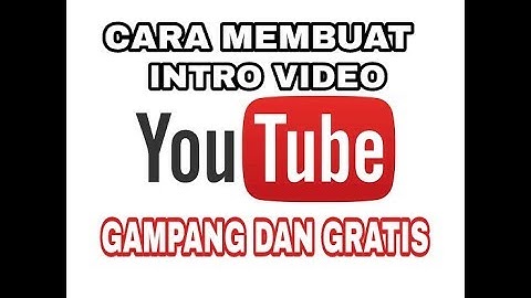 Cara Mudah Membuat Intro Video Youtube Yang Keren Dengan Menggunakan Intro Maker