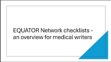 The EQUATOR Network checklists - an overview for medical writers