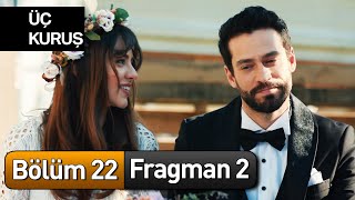 Üç Kuruş 22. Bölüm 2. Fragman