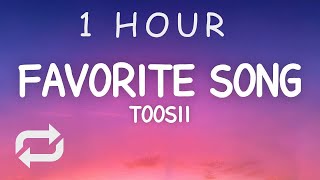 Toosii - Favorite Song (Lyrics) ft Khalid | 1 HOUR
