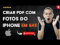 Como CRIAR um PDF no IPHONE com FOTOS e IMAGENS em 64 S