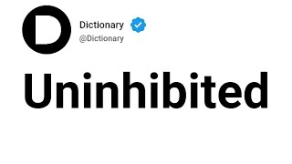 Uninhibited Meaning In English